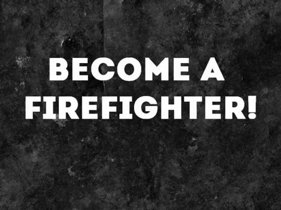 How to become a firefighter