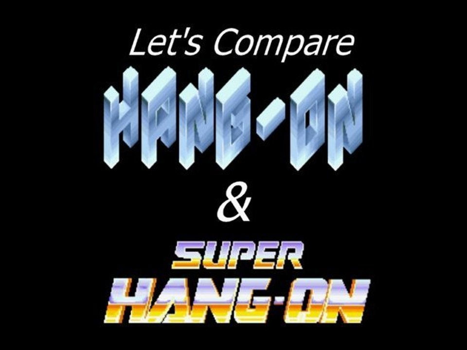 Let's Compare ( Hang On And Super Hang On )