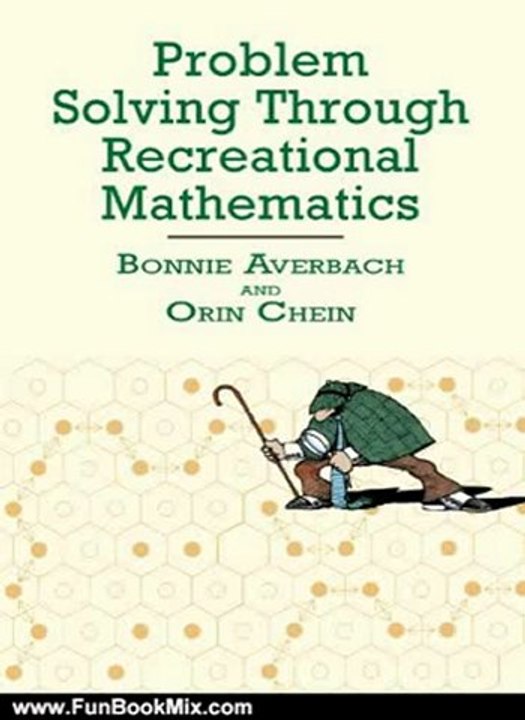 Fun Book Review: Problem Solving Through Recreational Mathematics (Dover Books on Mathematics) by Bonnie Averbach