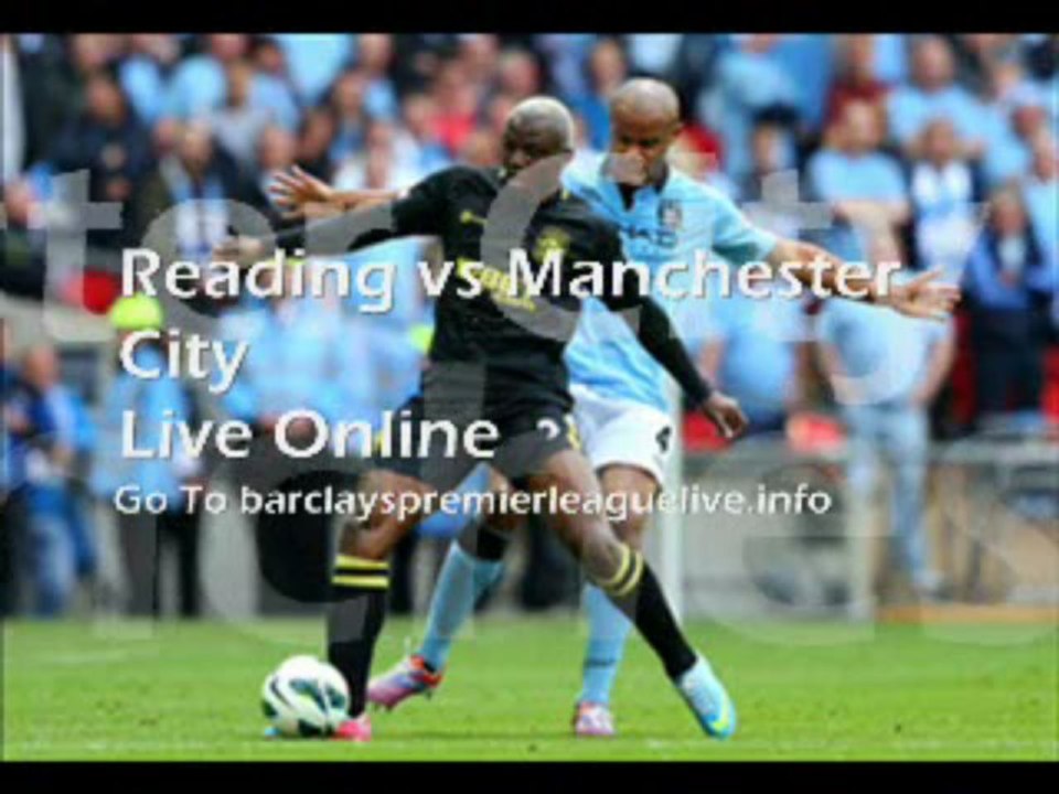 Watch Reading vs Manchester City Live Stream – Barclays Premier League, May 14, 2013 ⚽