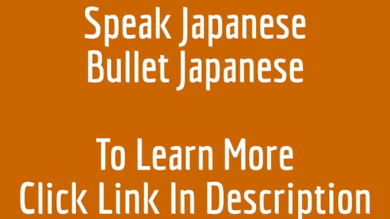 Speak Japanese | Bullet Japanese