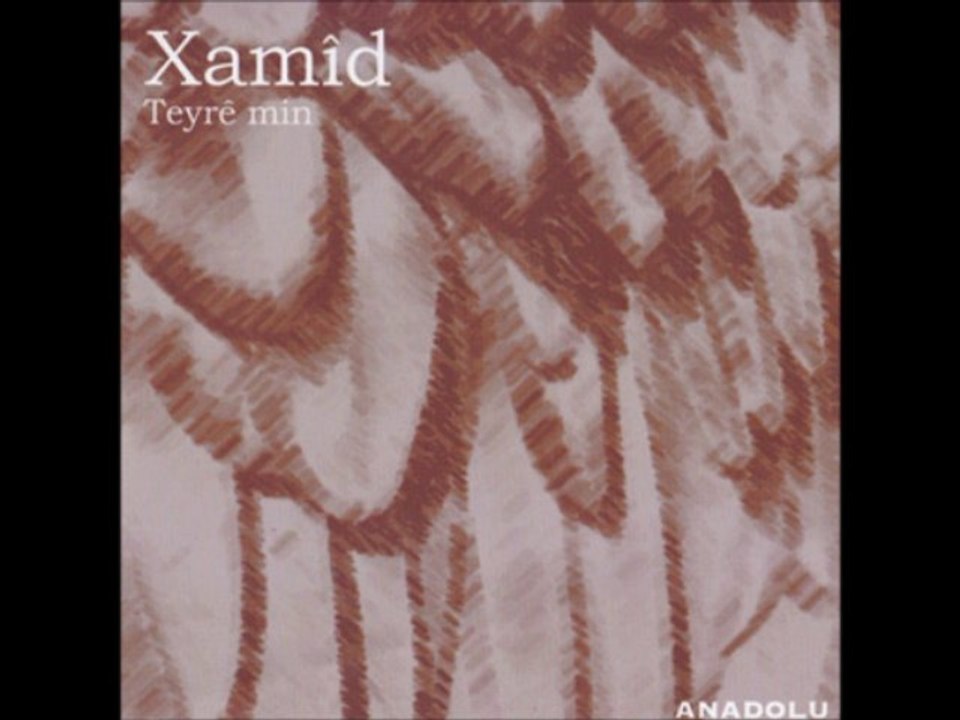 Teyre Mın - Xamid -Teyre Mın