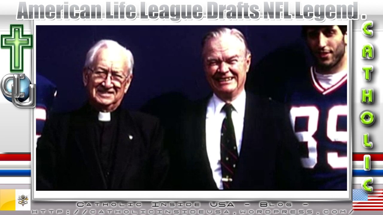 American Life League: Drafts NFL Legend.