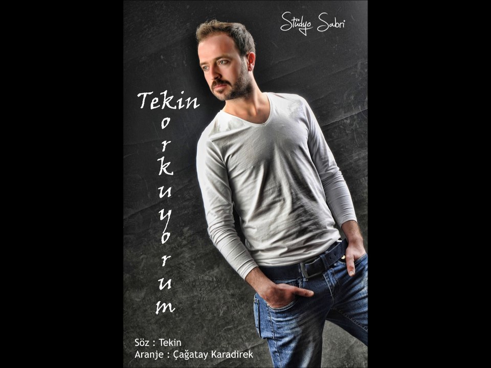 Tekin Korkuyorum