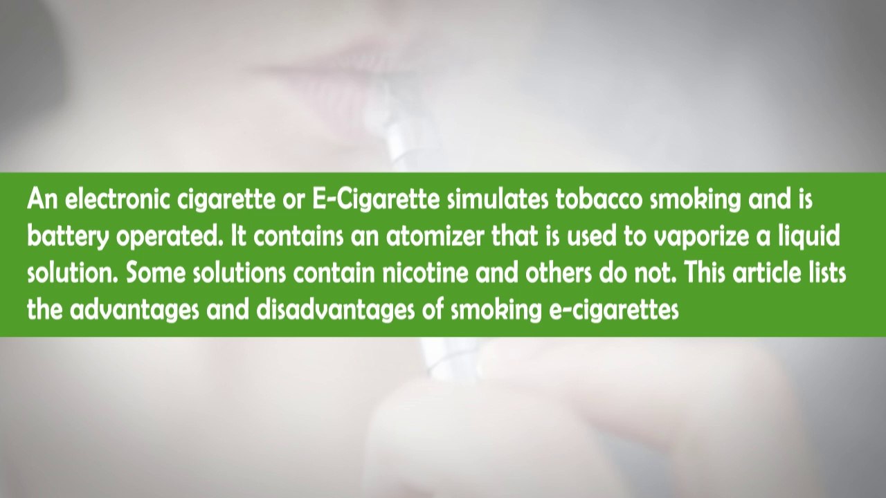 Advantages and Disadvantages of E-Cigarettes