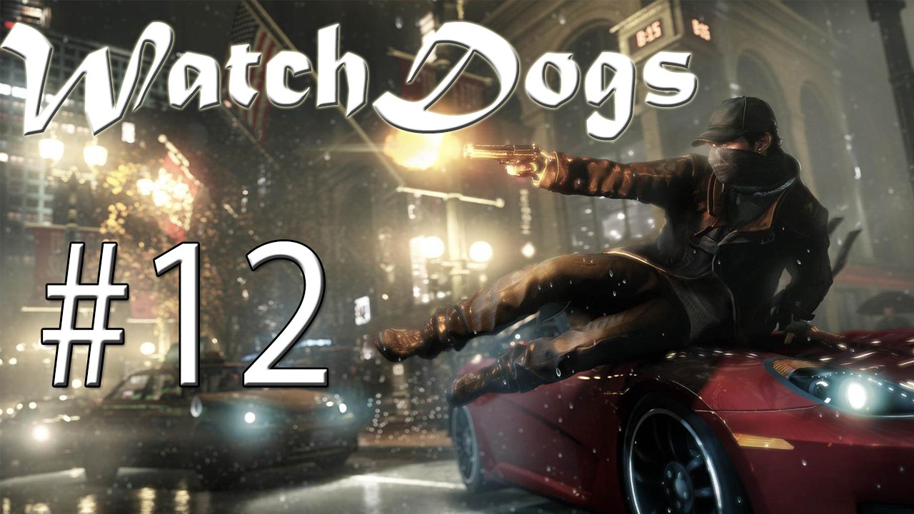Walktrough: Watch_Dogs - Sand im Getriebe #12 [DE | FullHD]