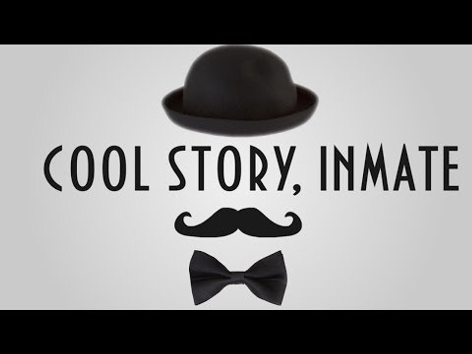 Cool story, inmate