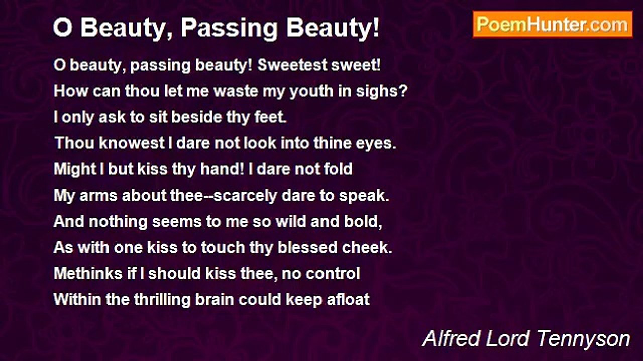 Alfred Lord Tennyson - O Beauty, Passing Beauty!