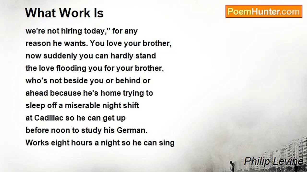 Philip Levine - What Work Is