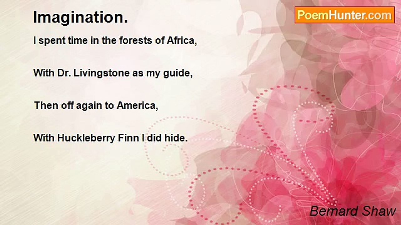 Bernard Shaw - Imagination.