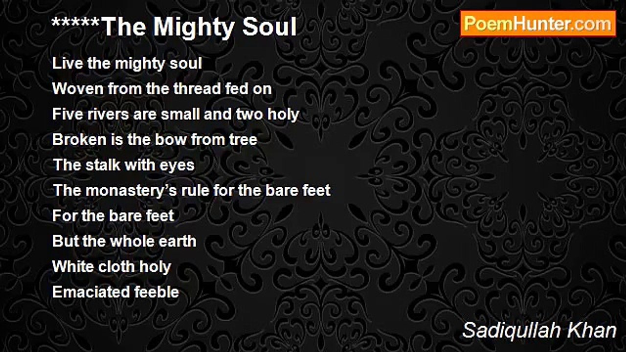 Sadiqullah Khan - The Mighty Soul