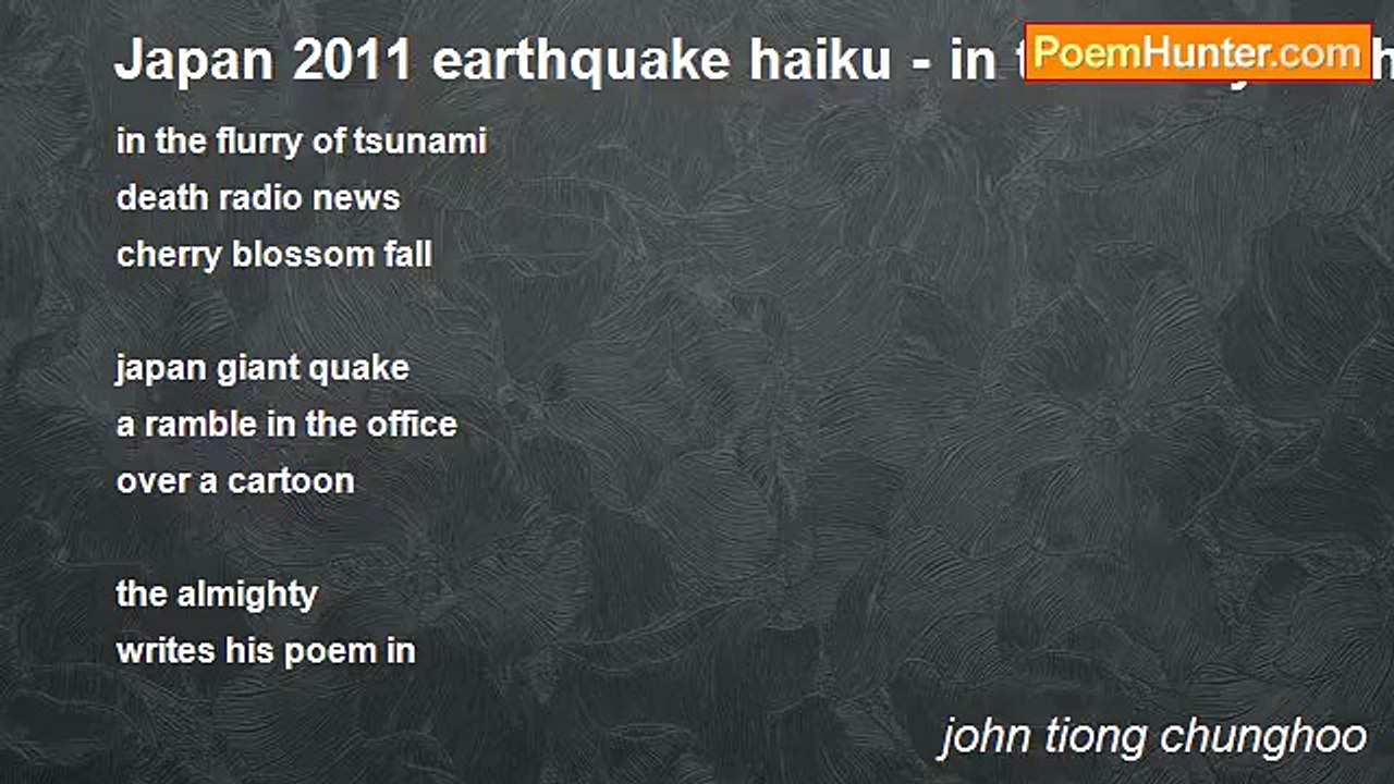 john tiong chunghoo - Japan 2011 earthquake haiku - in the flurry of the tsunami death radio news