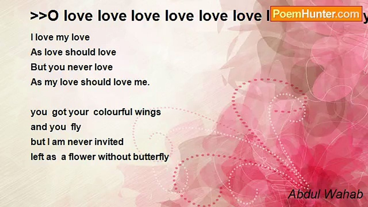 Abdul Wahab - >>O love love love love love love love love Is My Love (an ode)