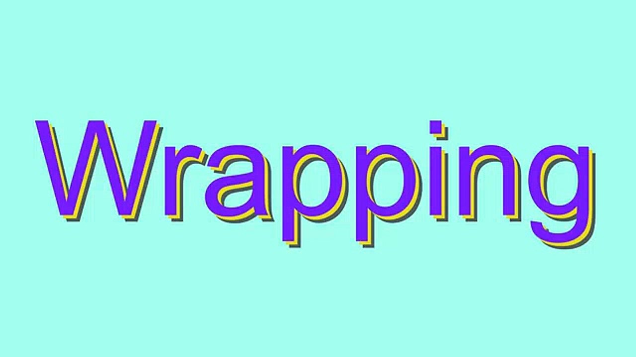 How to Pronounce Wrapping