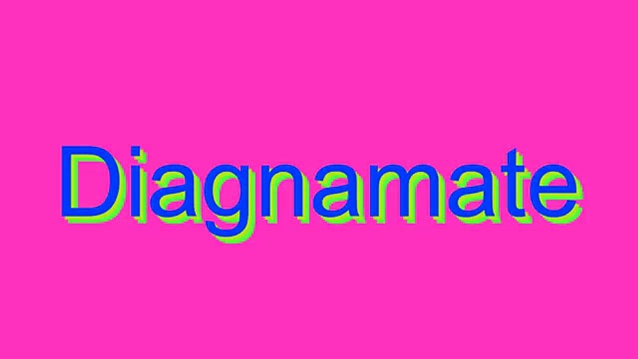 Master the Correct Pronunciation of 'Diagnamate' 🔊