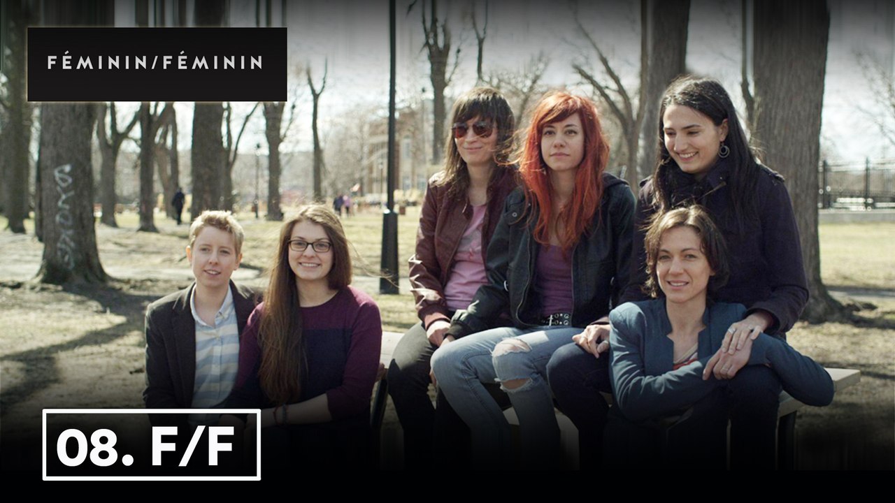 F/ F 1x08 - FÉMININ/FÉMININ
