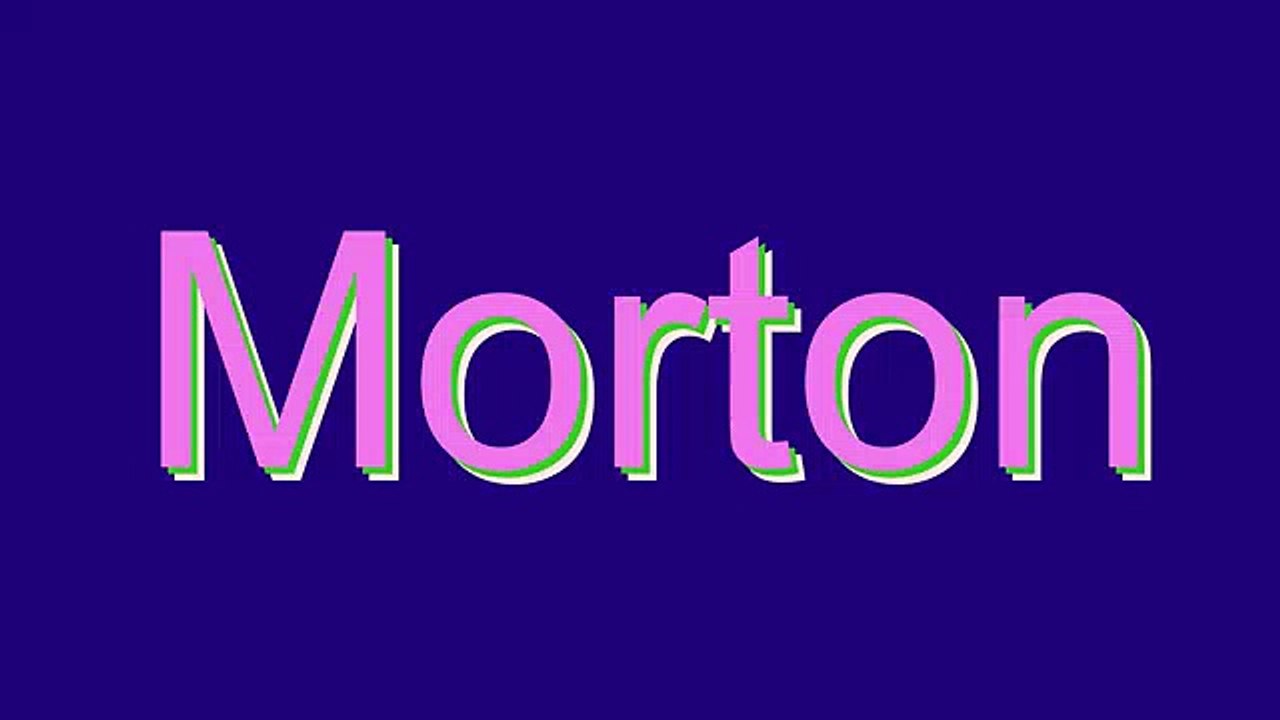 How to Pronounce Morton