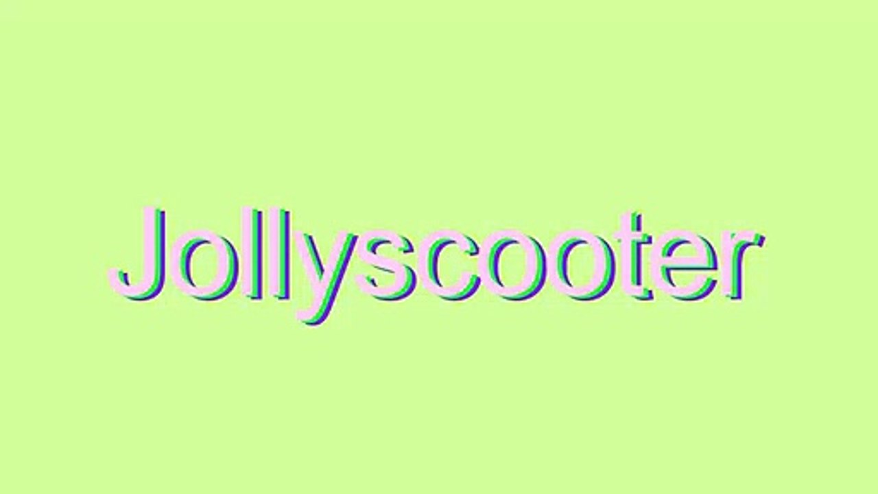 Pronunciation Guide for 'Jollyscooter'
