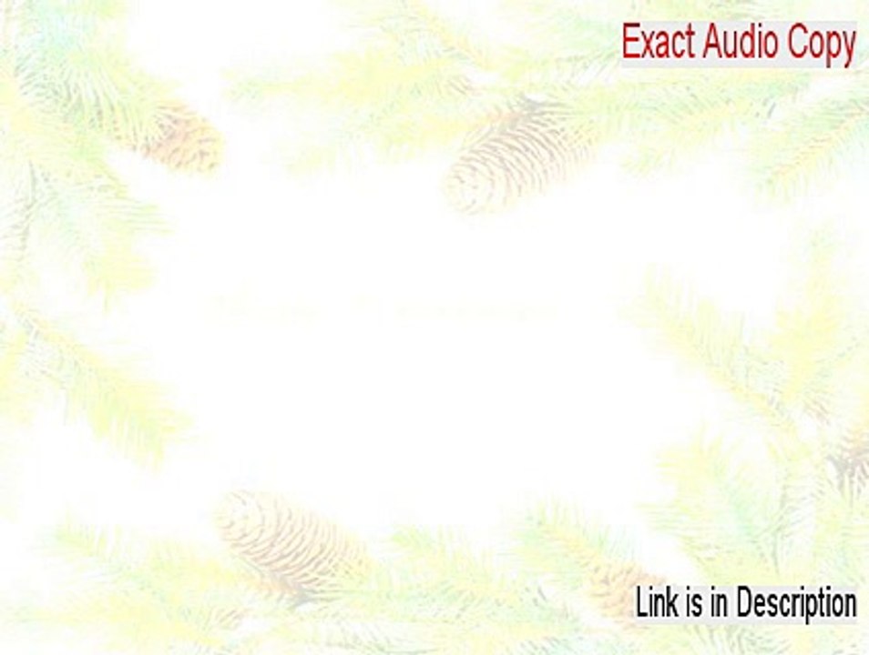 Exact Audio Copy Crack [Free of Risk Download 2015]
