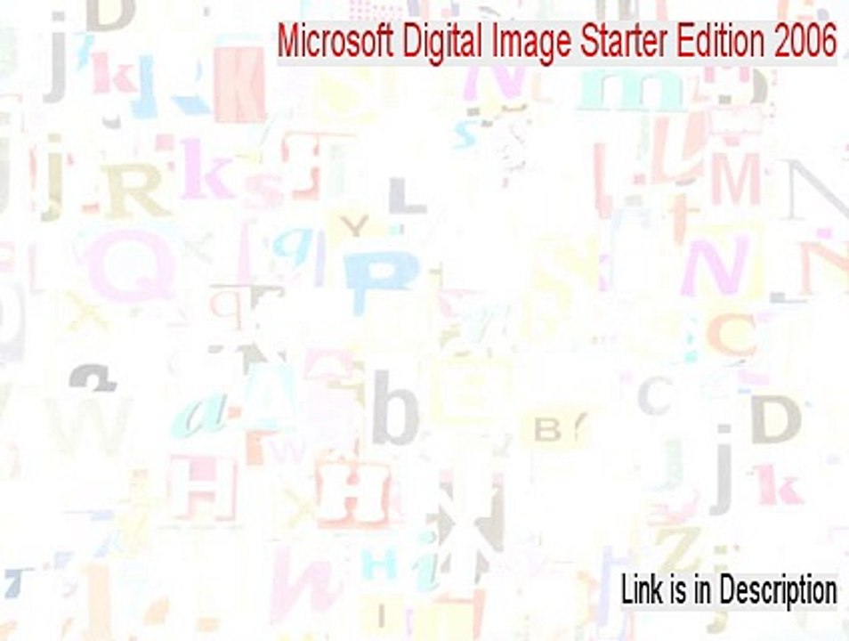 Microsoft Digital Image Starter Edition 2006 Key Gen - microsoft digital image starter edition 2006 v11.1 2015