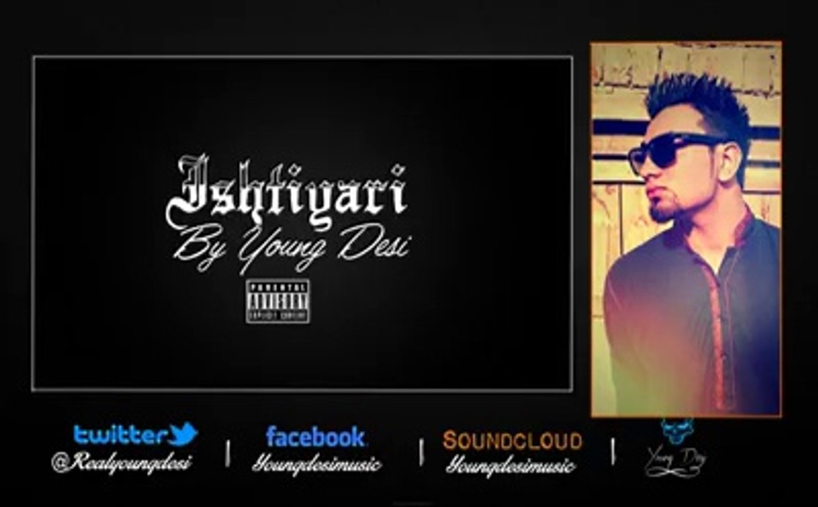 Young Desi - '' Ishtiyaari '' Official HQ - Young desi -official fan page-