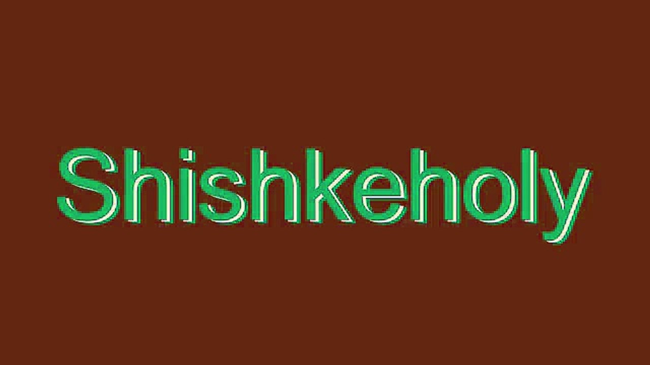 Learn the Correct Pronunciation of 'Shishkeholy' 🎤