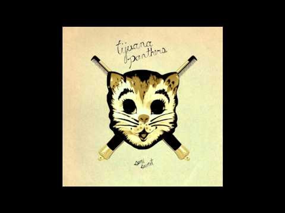 Tijuana Panthers - Forbidden Fruit
