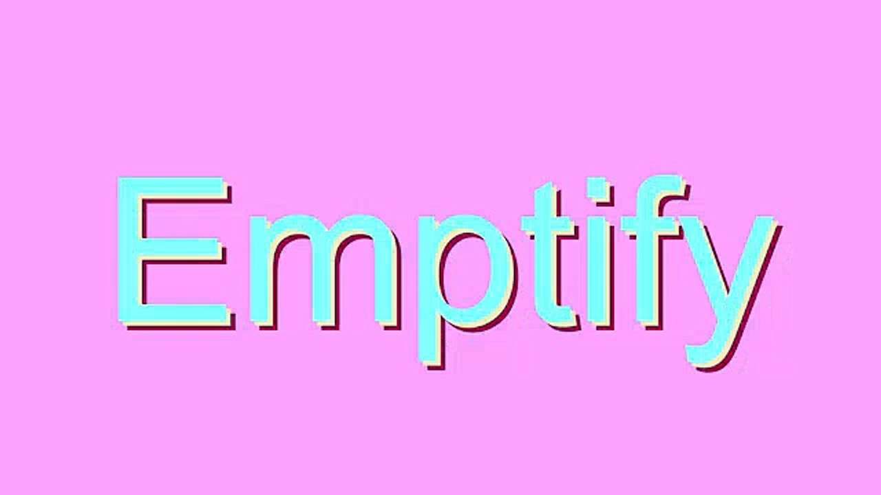 Learn How to Pronounce 'Emptify' Correctly 📖