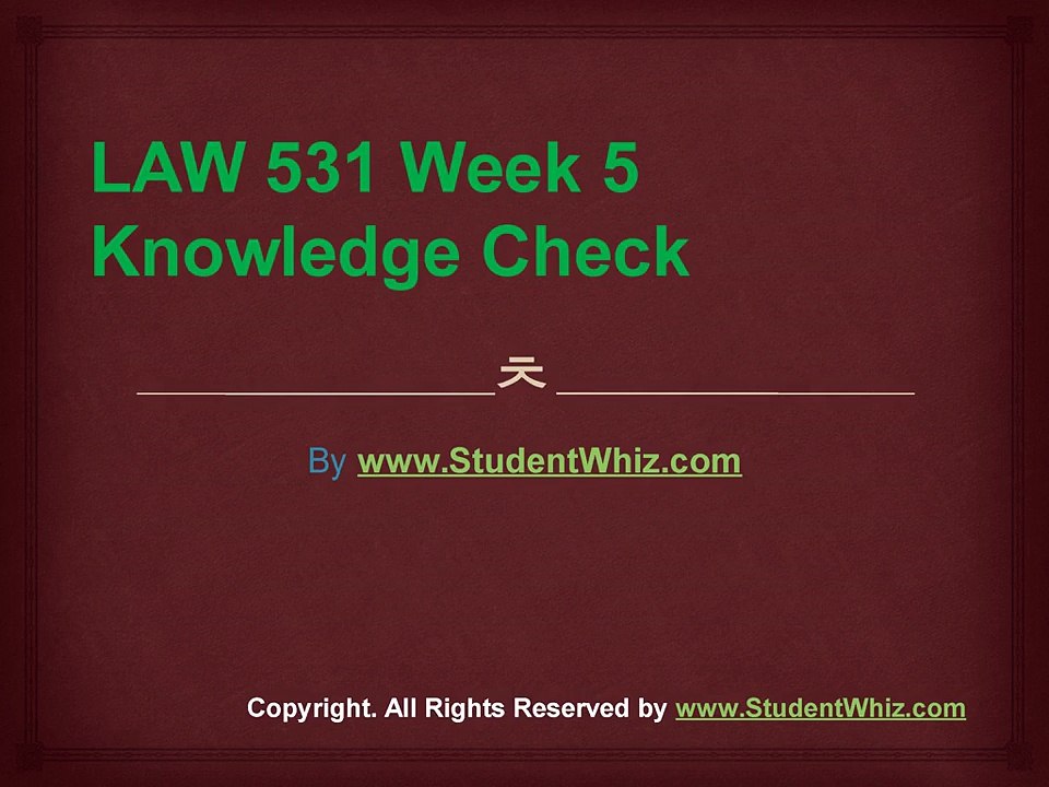 LAW 531 Week 5 Quiz