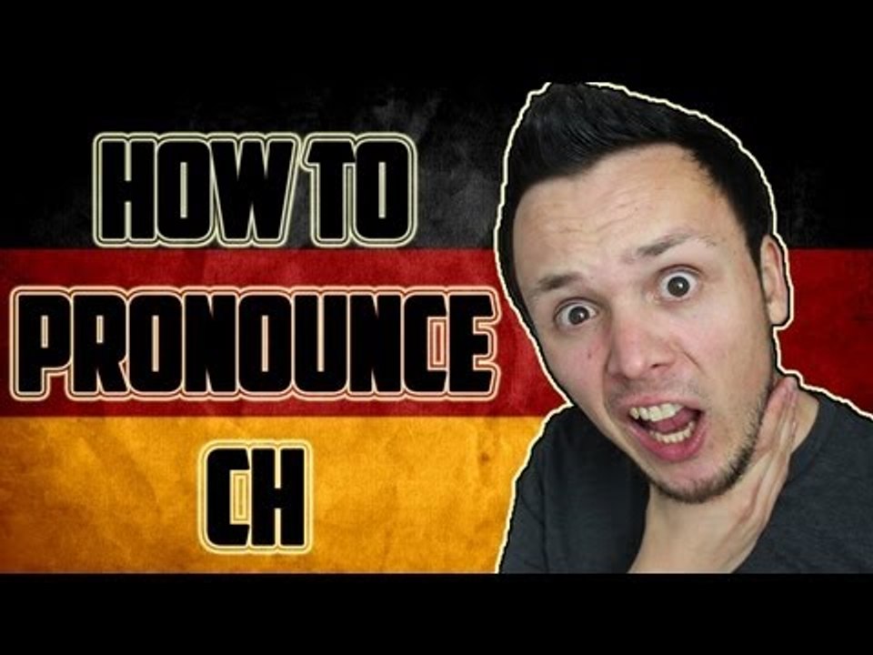 German "CH" Pronunciation