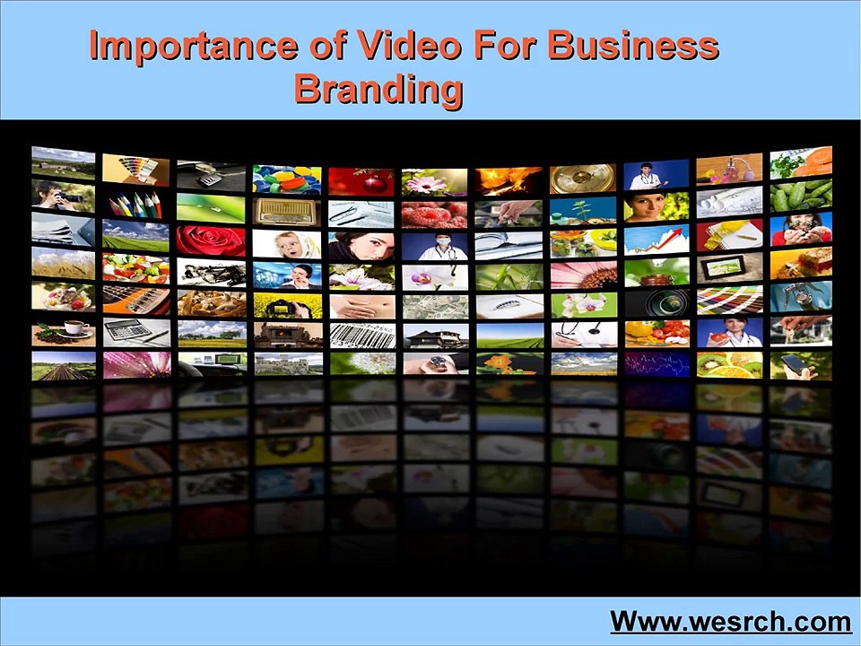 Importance of Video For Business Branding