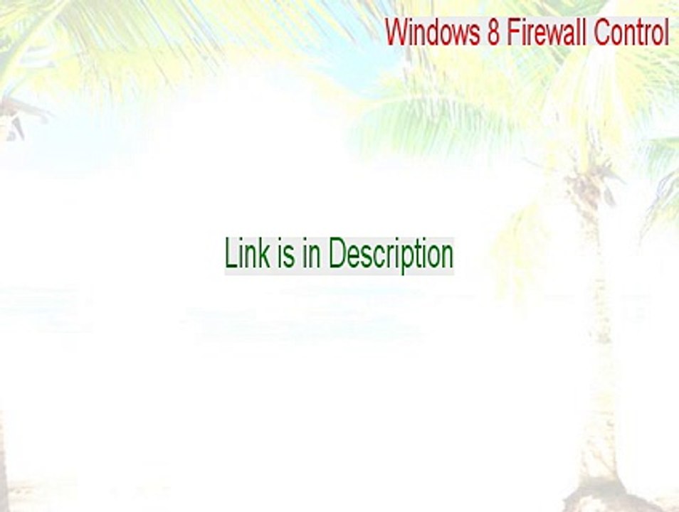 Windows 8 Firewall Control Crack [windows 8 firewall control alternative 2015]