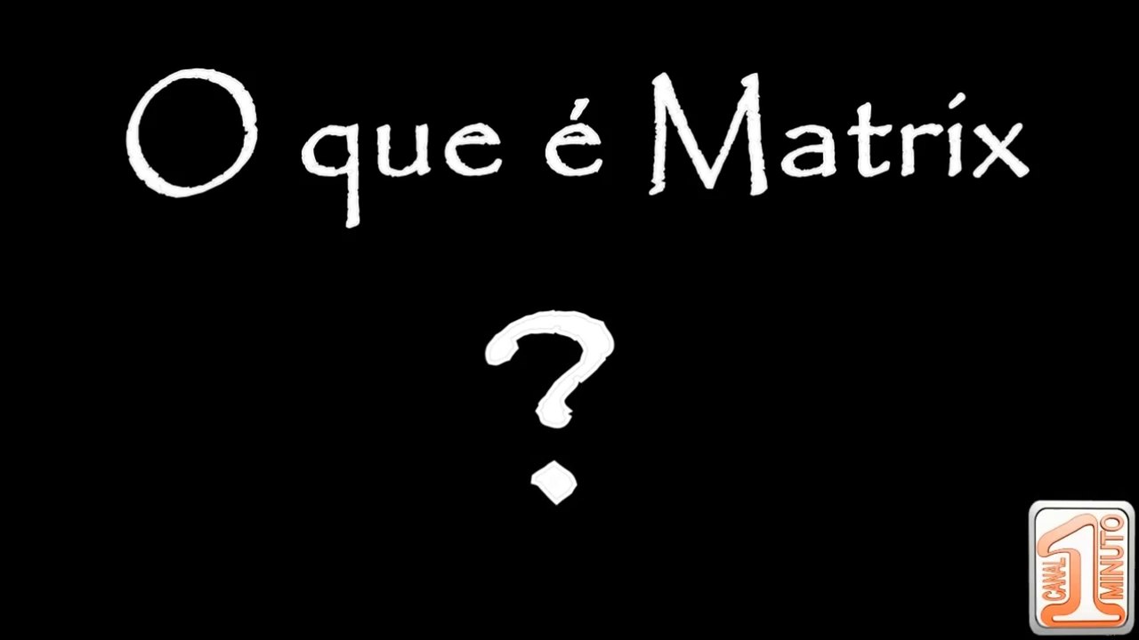 O que é a Matrix? Descubra agora
