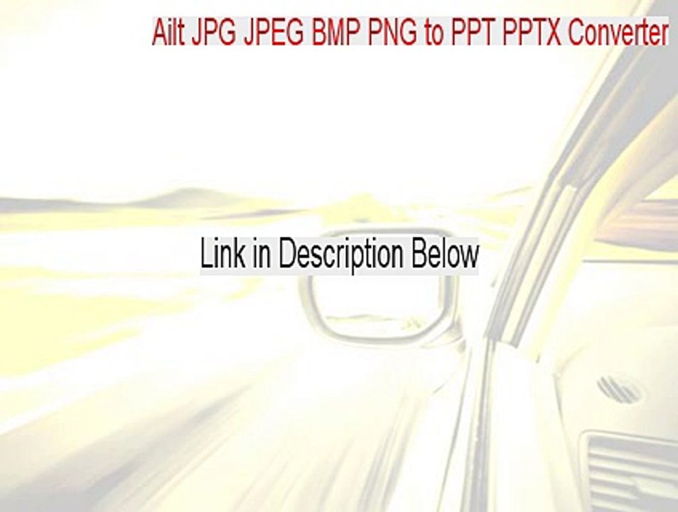 Ailt JPG JPEG BMP PNG to PPT PPTX Converter Crack [Ailt JPG JPEG BMP PNG to PPT PPTX Converterailt-jpg-jpeg-bmp-png-to-ppt-pptx-converter 5.3]
