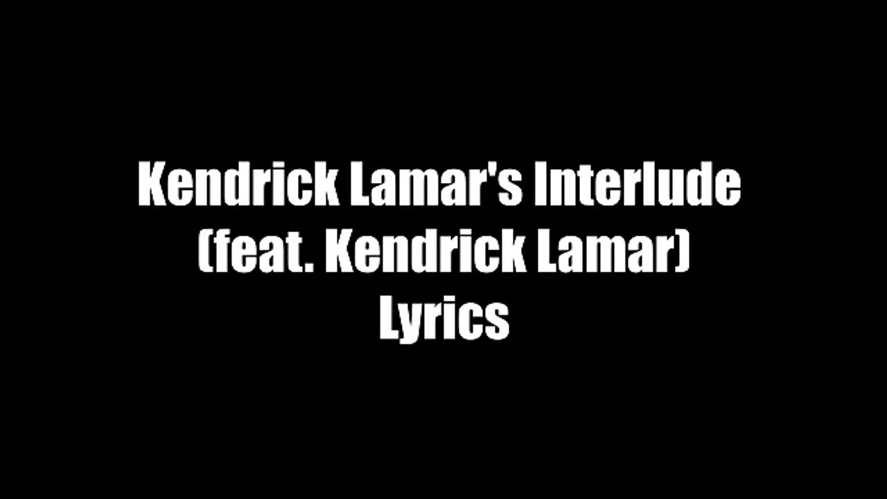 Ab-Soul - Kendrick Lamars Interlude (Lyrics) !! (feat. Kendrick Lamar)