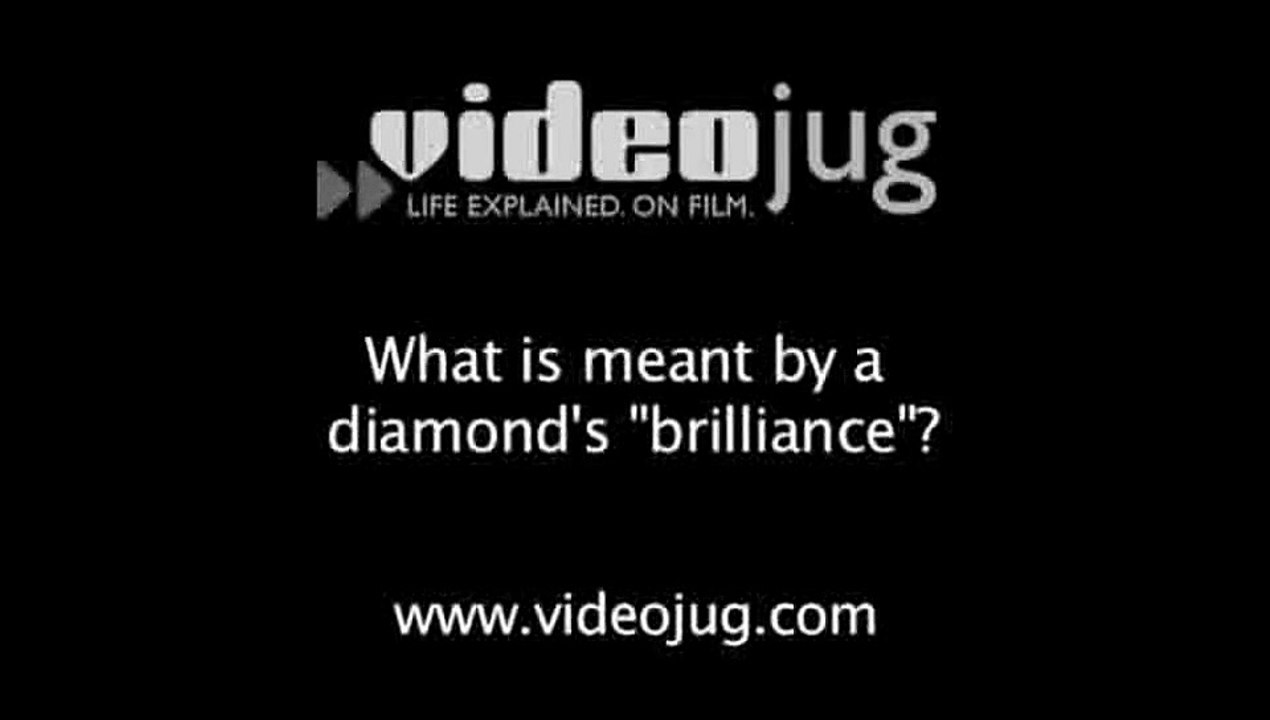 What is meant by a diamond's 'brilliance'?: Diamond Terms