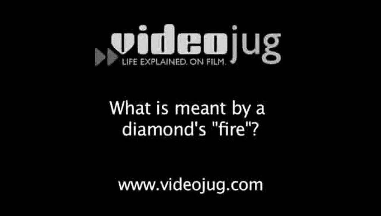 What is meant by a diamond's 'fire'?: Diamond Terms