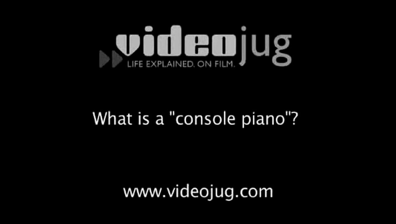 What is a 'console piano'?: Piano Types And Styles