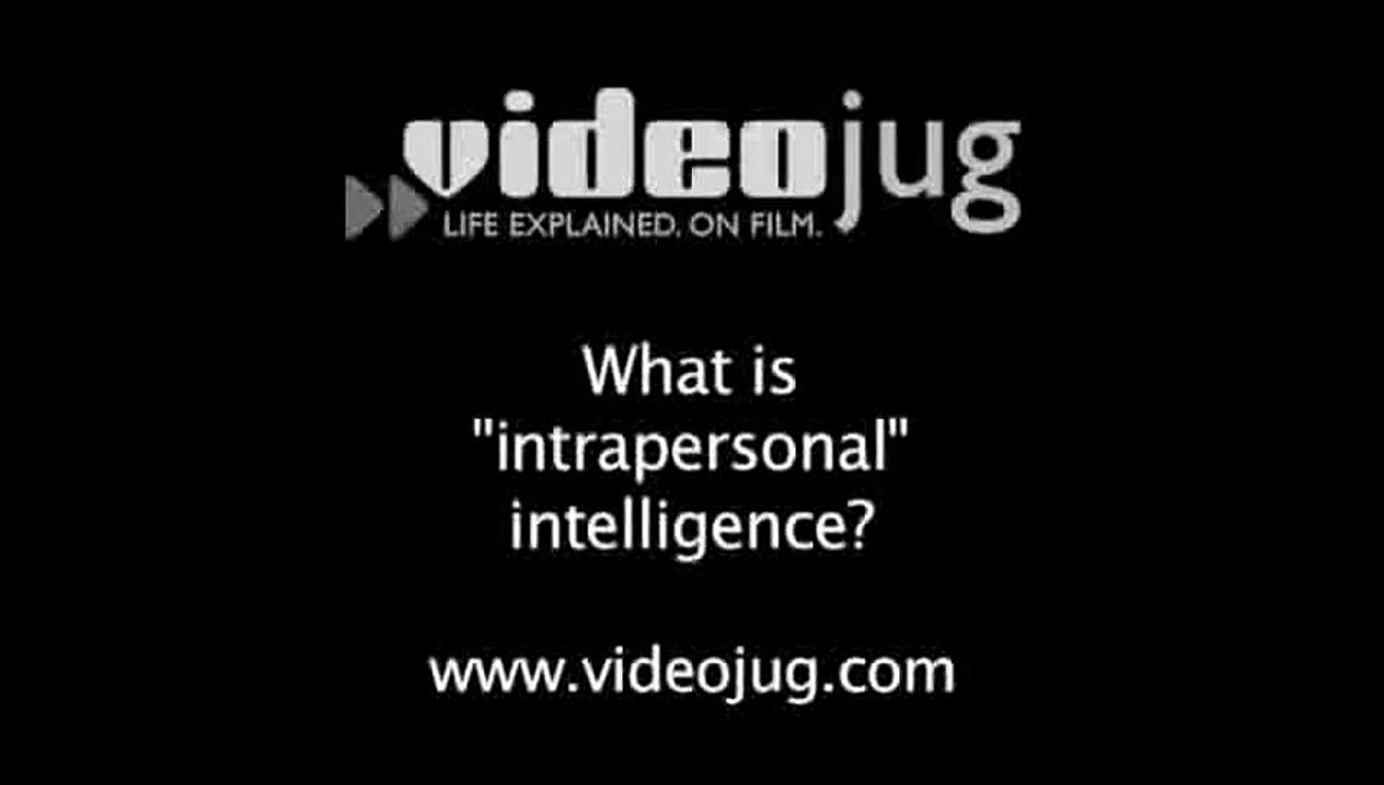What is "intrapersonal" intelligence?: Types Of Intelligence