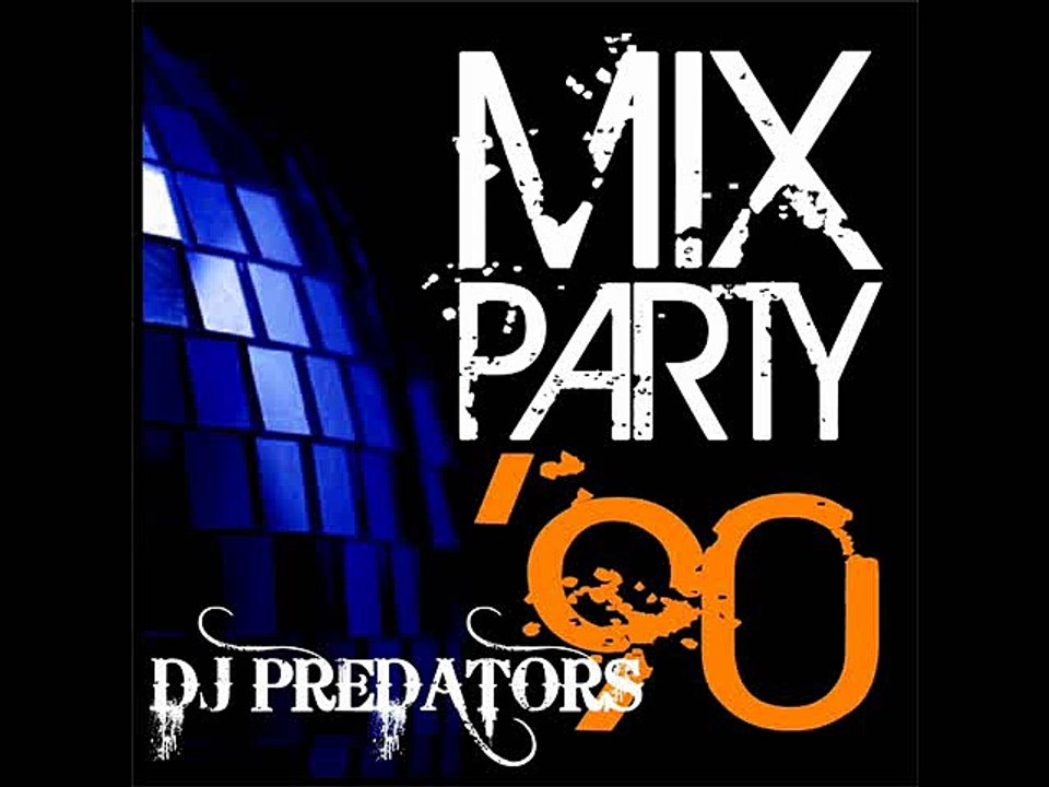 Mix Party 90's -  DJ PREDATORS