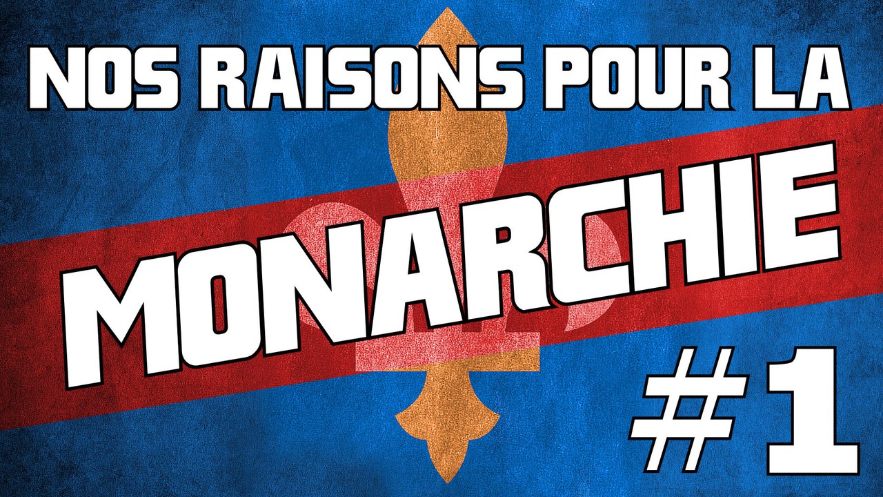 Nos raisons pour la Monarchie - 1
