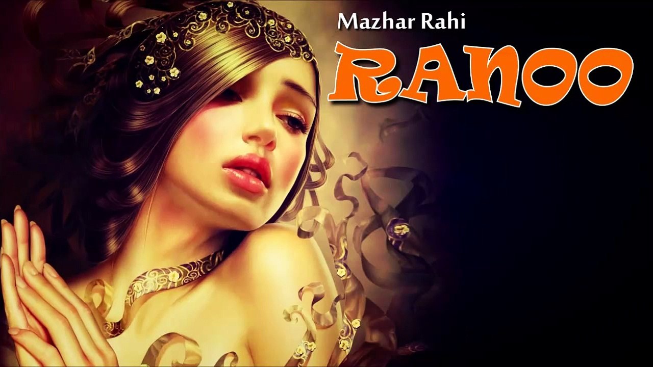Mazhar Rahi | Ranoo | Audio Jukebox