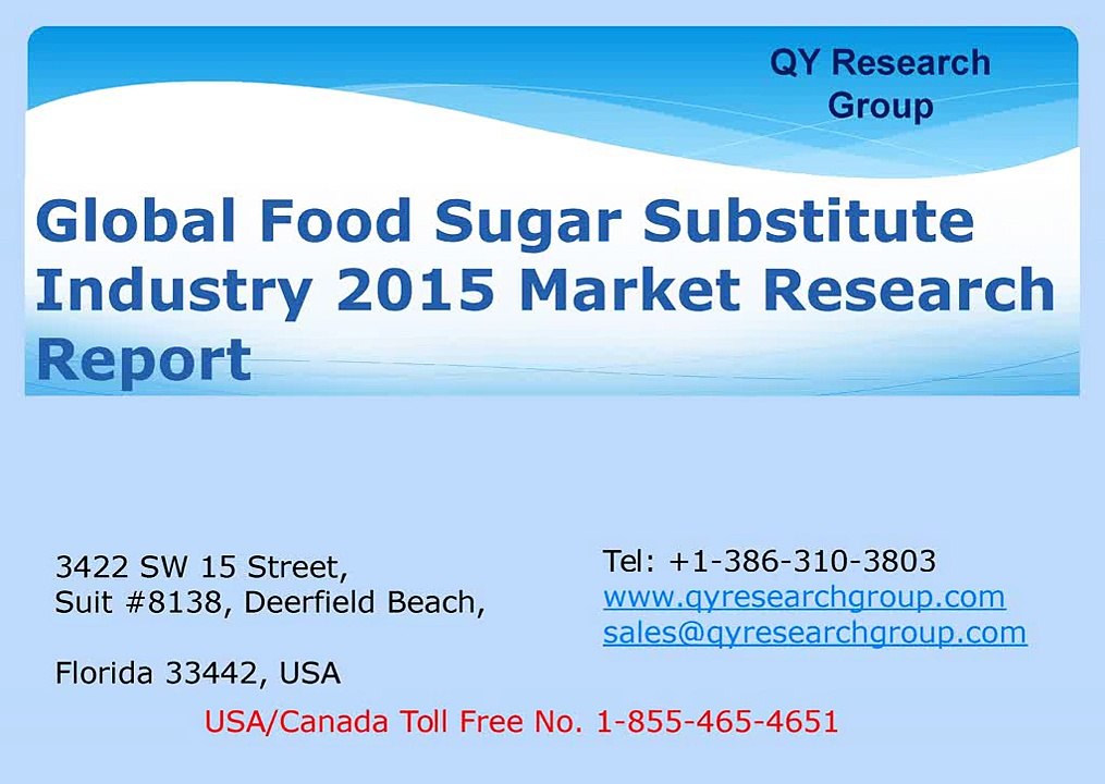 Global Food Sugar Substitute Industry Report 2015: Market Size, Trends & Key Players 📊