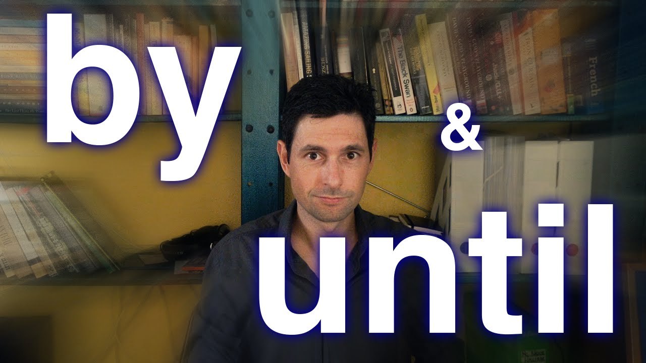 By and Until – What is the difference (English ESL)?