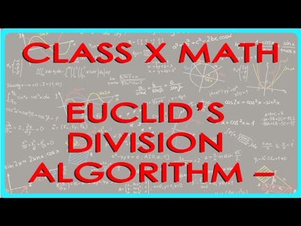 Understanding Euclid's Division Algorithm: A Class X Example