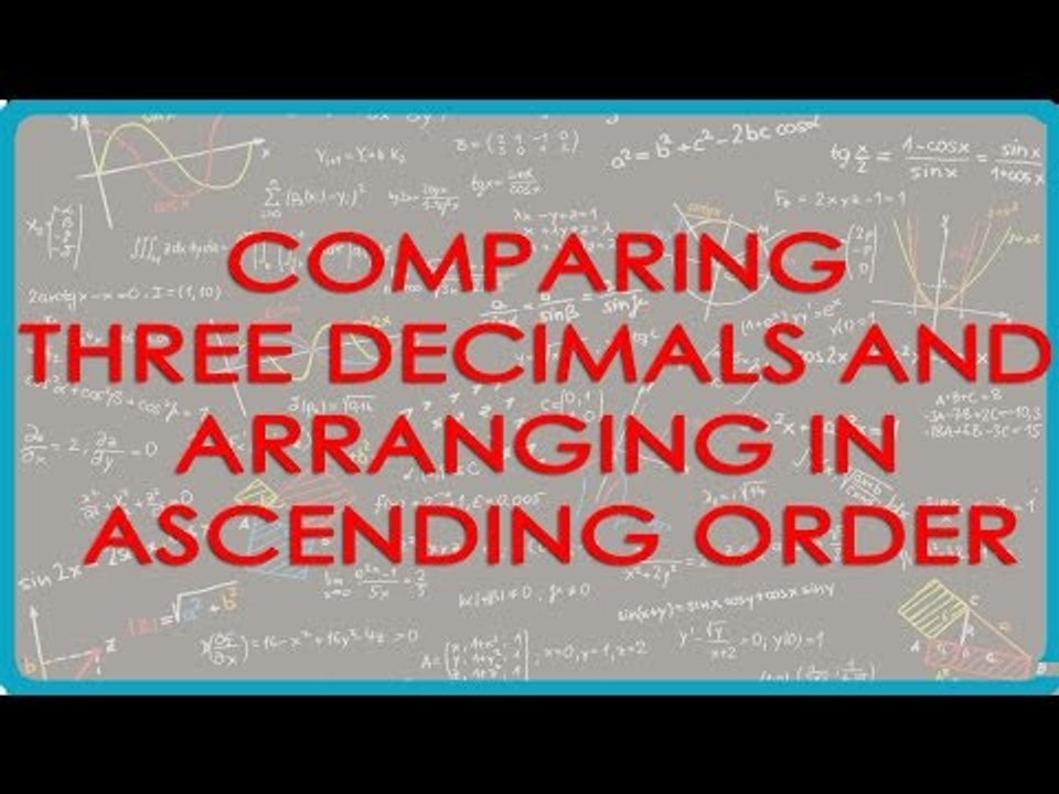 Comparing Three Decimals and arranging in ascending order