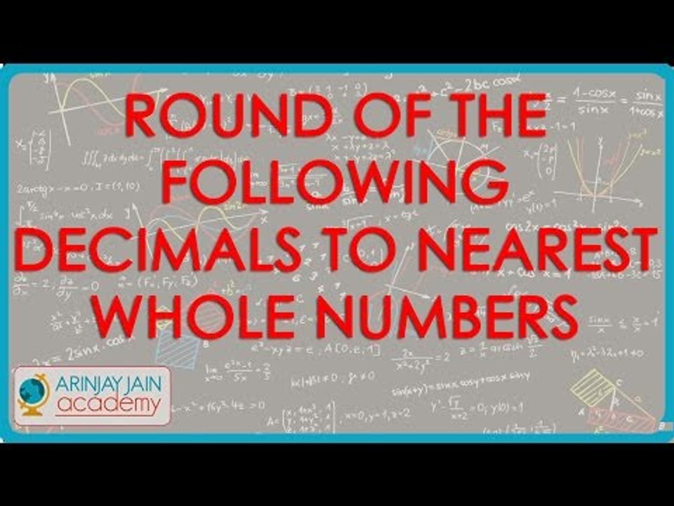 1150.US Maths for Grade 6 - Round of the following Decimals to nearest whole numbers