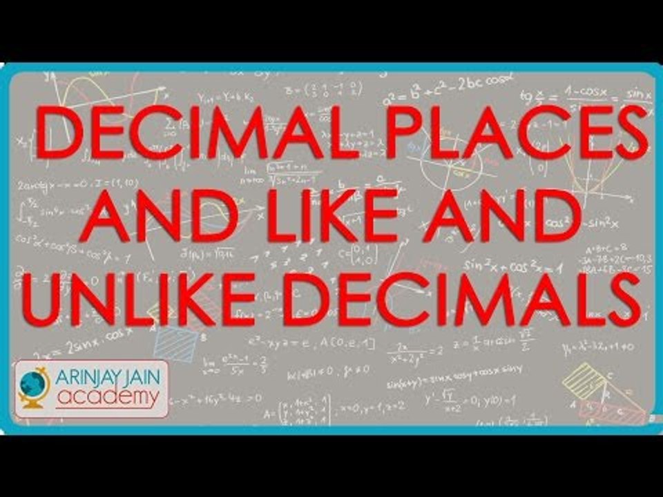 1209. Decimal Places and Like and Unlike Decimals