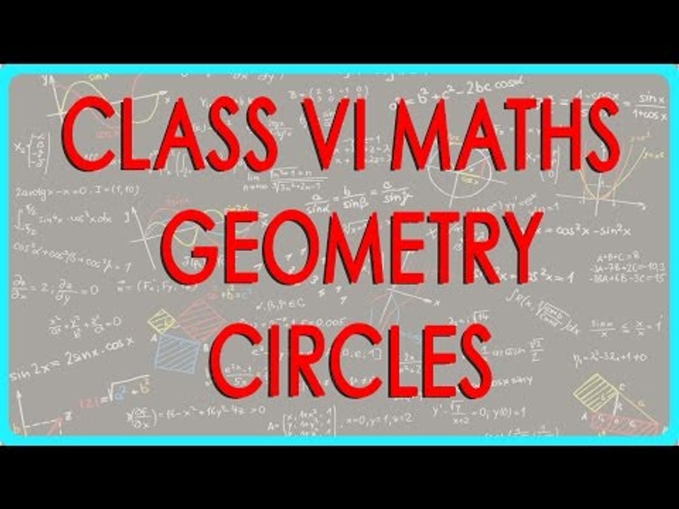 Mathematics Class VI - Geometry - Circles
