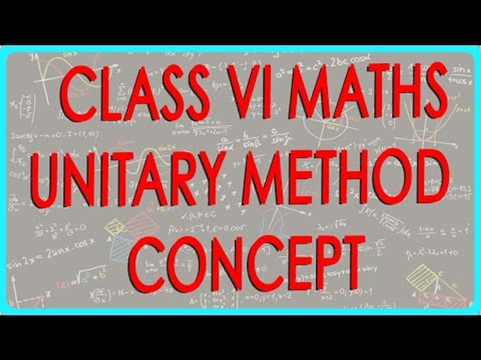 CBSE Class VI Maths,  ICSE Class VI Maths -   Unitary method - Concept